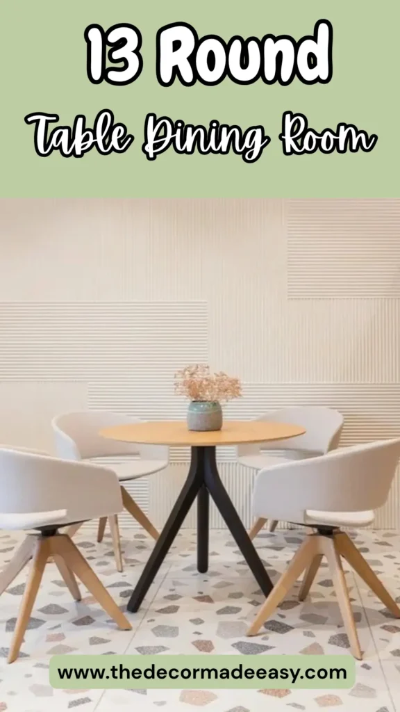 13 round Table Dining Room